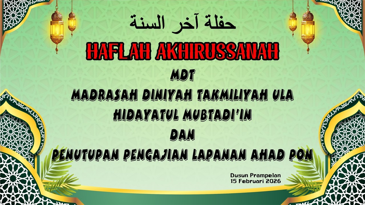 HAFLAH AKHIRUSSANAH MDT ULA HIDAYATUL MUBTADI'IN & PENUTUPAN PENGAJIAN LAPANAN AHAD PON PRAMPELAN