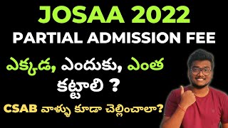 JOSAA 2022 Partial Admission Fee details in Telugu | ఎలా & ఎప్పుడు కట్టాలి ? #josaa2022