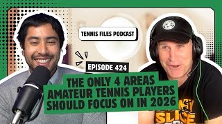 The Only 4 Things Amateur Tennis Players Should Focus on in 2026 (Peter Freeman)
