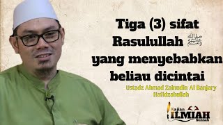 Tiga(3) sifat Rasulullah ﷺ  yang menyebabkan beliau dicintai kaum muslimin_Ust Zaenudin , Lc