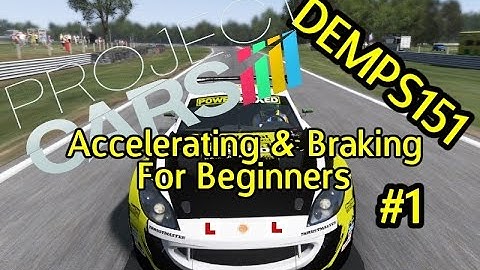 Project Cars: For Beginners, Accelerating and Braking, Tutorial 1