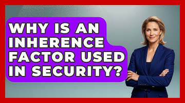 Why Is An Inherence Factor Used In Security? - Tech Terms Explained