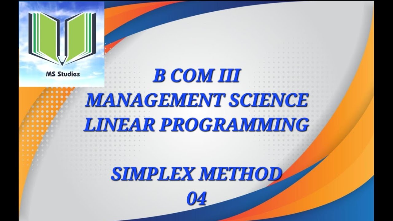 B Com III | Management Science | Linear Programming | Simplex Method ...