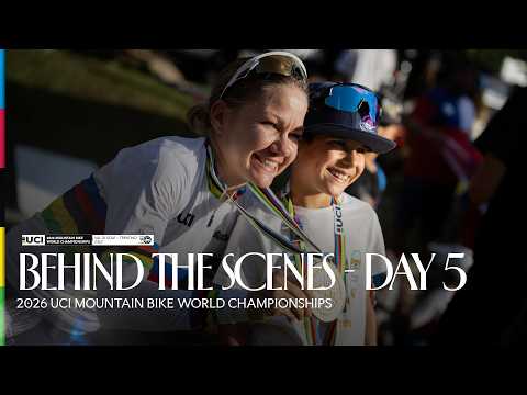 Behind the Scenes | Day 5 - 2026 UCI Mountain Bike World Championships