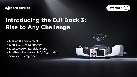 NA Webinar – Everything You Need to Know About DJI Dock 3