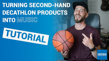 | Tutorial | Turning second hand Decathlon products into music | DECATHLON UNITED MEDIA |