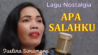 Video thumbnail of "APA SALAHKU COVER JUSLINA SIMAMORA"