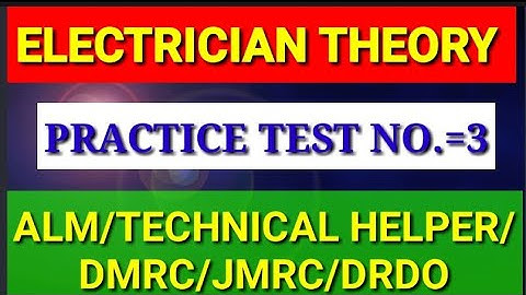 ##Electrician theory Practice Test-3 (Detail Solution)  ALM/DMRC/TECH. HELPER/JMRC BY ASHOK KUMAR