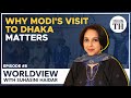 Worldview with Suhasini Haidar | Why PM Modi's visit to Dhaka matters