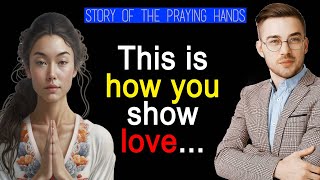 The Praying Hands - A BUDDHA STORY - losing your mind Words of Wisdom, Dare to do. Motivation