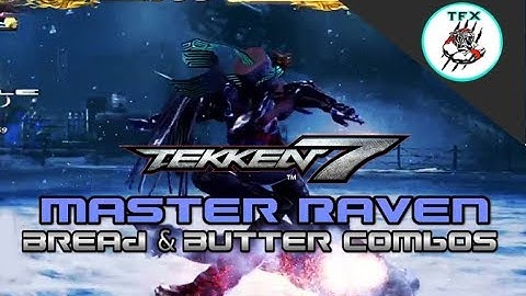 TEKKEN 7 // MASTER RAVEN  - BASIC + BNB COMBOS [W/ Inputs]