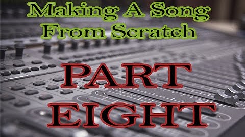 Making A Rap Song From Scratch - Part 8 - Editing Chorus and Verse