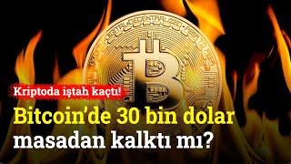 Kriptoda İştah Kaçtı Bitcoinde 30 Bin Dolar Bile Masadan Kalktı Mı?