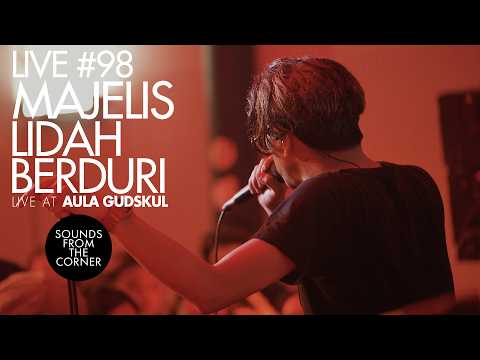 Sounds From The Corner : Live #98 Majelis Lidah Berduri | Live at Aula Gudskul