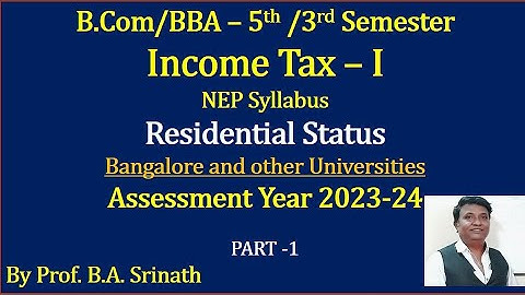 IT-1 (A.Y 2023-24) NEP Syllabus Part 1 - Residential Status - Introduction By Srinath Sir