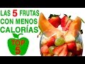 ¡LAS 5 FRUTAS CON MENOS CALORÍAS!: TOP 5 # ADELGAZAR SIN HACER DIETAS