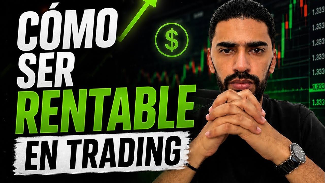 Trading Rentable Cómo Ser Rentable en Trading (La Verdad) | El Trading Según Yo - YouTube