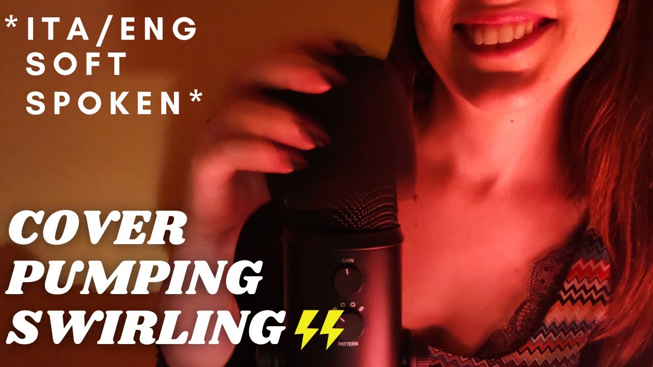 ASMR - FAST and AGGRESSIVE MIC COVER PUMPING, SWIRLING, Rubbing with  ITA/ENG Soft Spoken 😍 