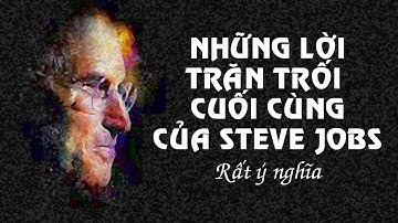 Bức thư steve job - Những lời trăn trối cuối cùng của Steve Jobs