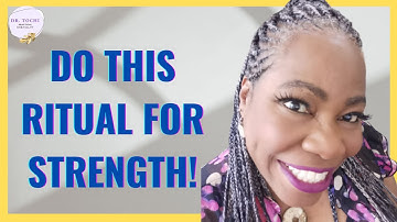 DR. TOCHI - DO THIS SIMPLE RITUAL FOR PERSONAL STRENGTH DURING DIFFICULT TIMES!
