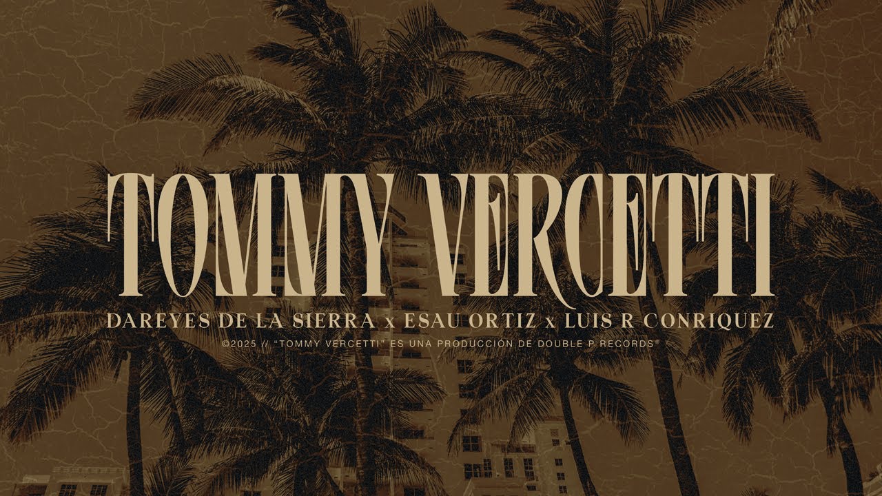 Tommy Verceti - Dareyes de la Sierra, Esaú Ortiz, Luis R Conriquez (Lyric Video)