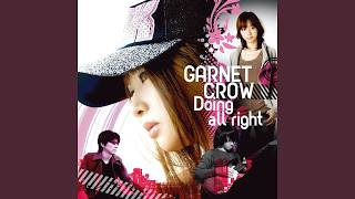 GARNET CROW - Doing all right