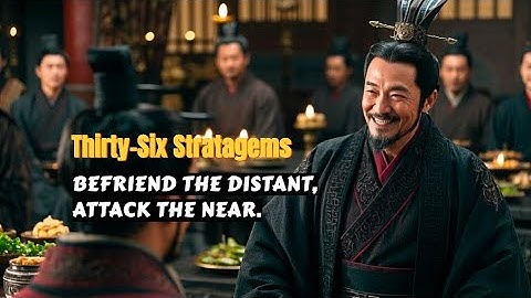 36 Stratagems — 23th, Befriend the Distant, Attack the Near | Bedtime Story | History | AI video