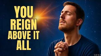 You Reign Above It All – Worship with Awe and Majesty You Reign Above It All – Worship with Awe and Majesty
