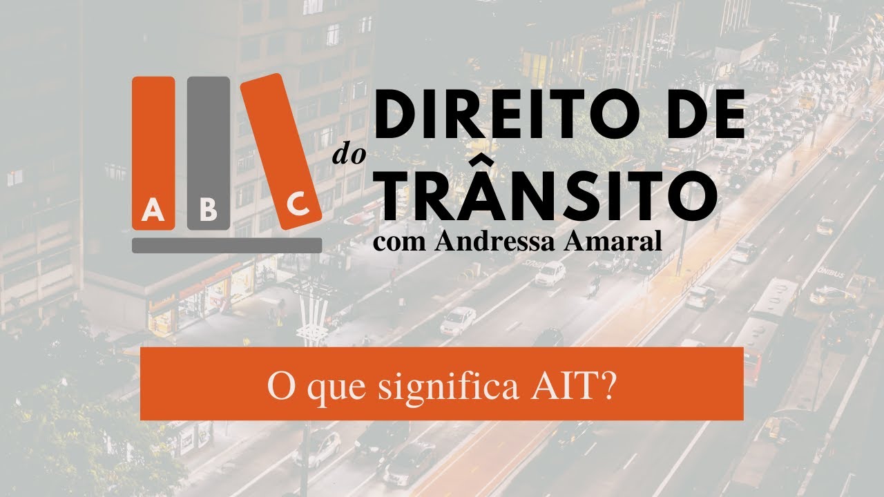O QUE SIGNIFICA AIT? | O QUE É O AIT DE UMA MULTA DE TRÂNSITO ...