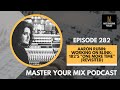 Master Your Mix Podcast: EP 282: Aaron Rubin: Working on Blink-182's "One More Time" (Revisited)