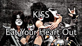 KISS - Eat Your Heart Out (Lyric Video)