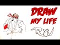 Draw my life  ryu by gregory guillotin