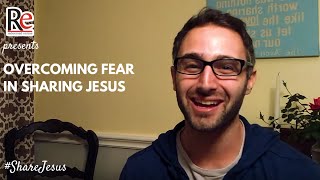 ShareJesus Video 55: Overcoming Fear in Sharing Jesus