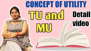 Concept of Utility: Meaning & Relationship of Total utility and Marginal utility