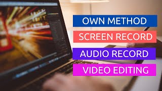 Own Method Screen Record & Audio Record || Own Method Video Editing In Hindi