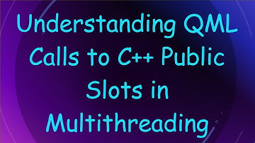 Understanding QML Calls to C+ +  Public Slots in Multithreading