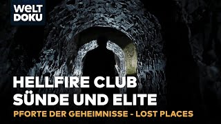 LOST PLACES: GEHEIMNISSE DES "HELLFIRE CLUBS" - Von Elite-Ritualen und Skandalen! | WELT Doku