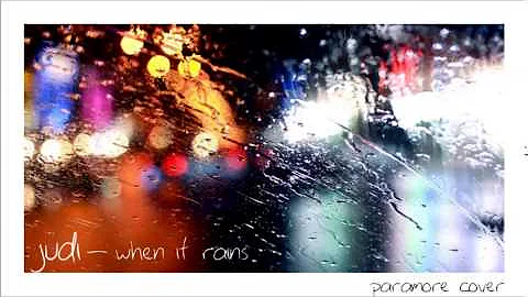 Paramore - when it rains (Judi cover)