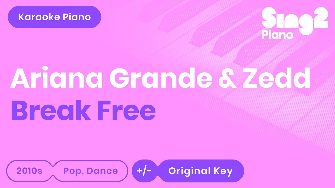 Ariana Grande, Zedd - Break Free (Piano Karaoke)