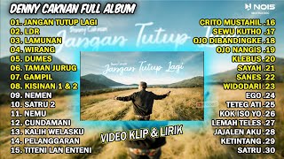 DENNY CAKNAN - JANGAN TUTUP LAGI, LDR | FULL ALBUM TERBARU 2024 VIDEO KLIP & LIRIK