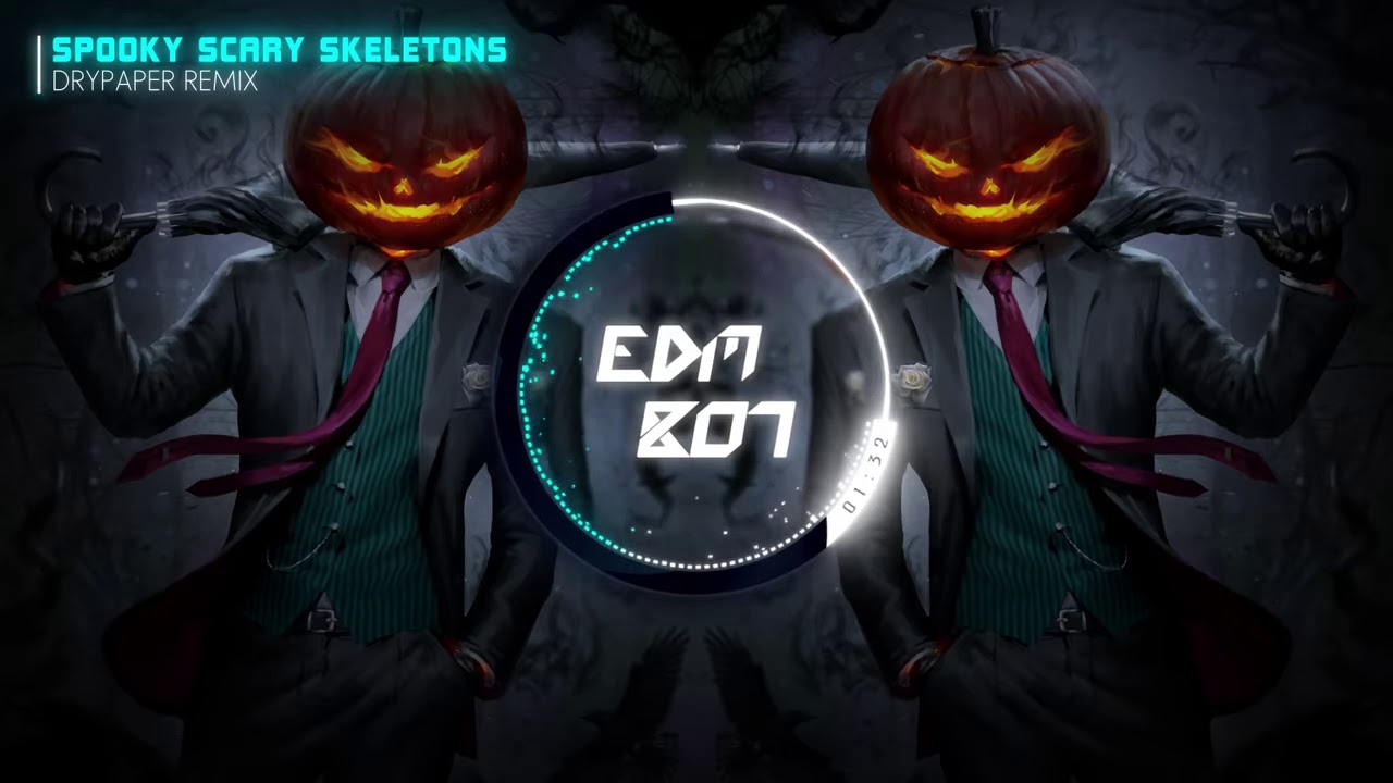 Spooky Scary Skeletons DRYPAPER Remix YouTube