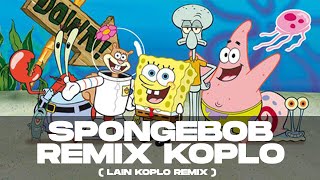 Dj spongebob versi gagak tik tok [lain koplo remix]