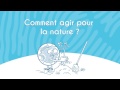 Comment agir pour la nature ?