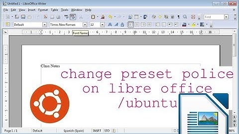 ↗How to change default font ◈ libre office ◈ ubuntu/other