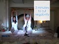 3 minutes to cut negativity