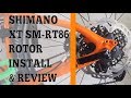 Shimano XT SM-RT86 Ice-Tech 6 Bolt Brake Rotor Install & Review