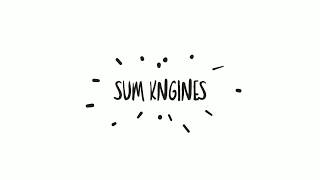 SUM KNGINES - Official Intro Video