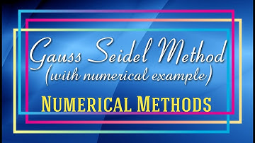 Gauss Seidel Method | Solution of Linear Systems | #bitdurg #linearsystem #numericalmethods #matrix