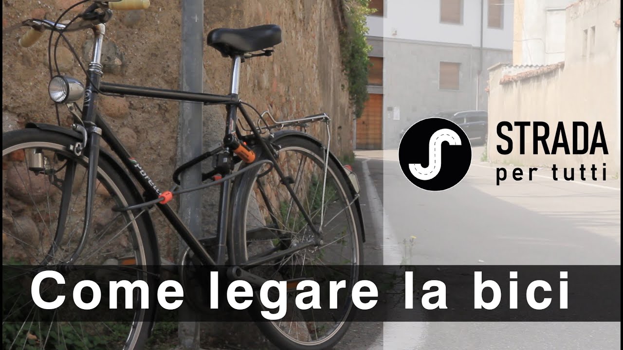 COME LEGARE LA BICI - STRADA per tutti - YouTube