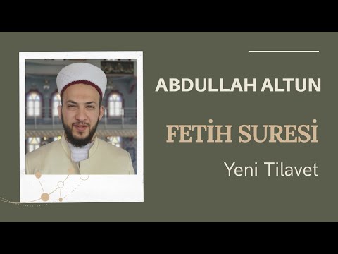 Fetih Suresi سورة الفتح | Abdullah Altun |